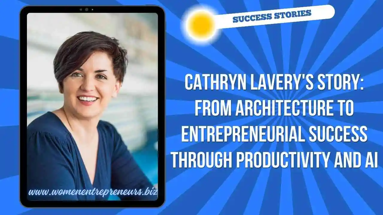 Cathryn Lavery's Story: From Architecture to Entrepreneurial Success Through Productivity and AI